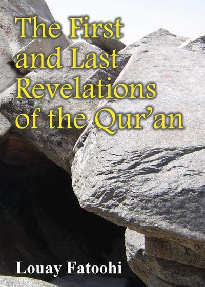 The First and Last Revelations of the Qur’an
