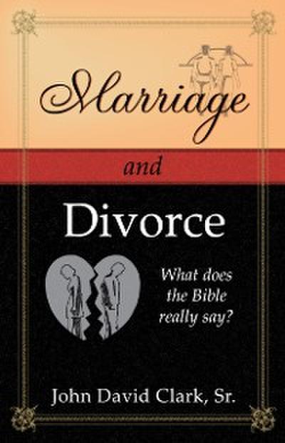 Marriage & Divorce: What does the Bible really say?