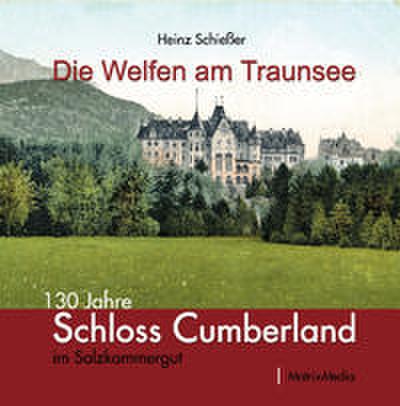 Die Welfen am Traunsee