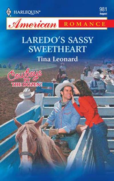 Laredo’s Sassy Sweetheart (Mills & Boon American Romance)