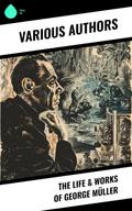 The Life & Works of George Müller