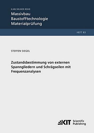 Zustandsbestimmung von externen Spanngliedern und Schrägseilen mit Frequenzanalysen