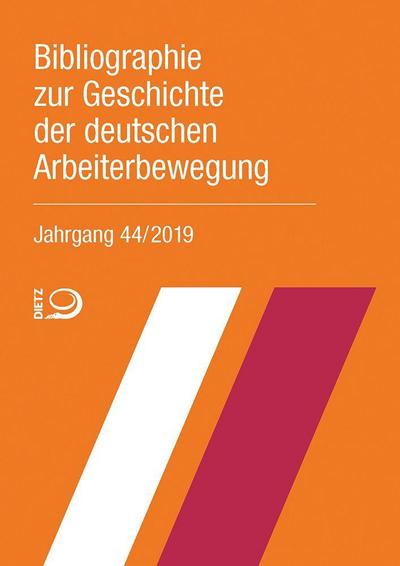 Bibliographie zur Geschichte der deutschen Arbeiterbewegung, Jahrgang 44 (2019)