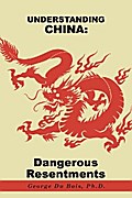 Understanding China: Dangerous Resentments