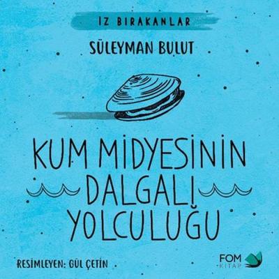 Kum Midyesinin Dalgali Yolculugu