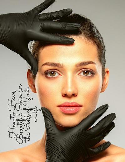 Fried Editor: How to Have Beautiful Skin for the Rest of You