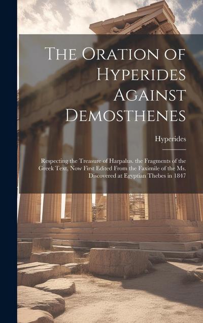 The Oration of Hyperides Against Demosthenes
