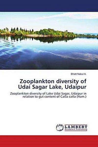 Zooplankton diversity of Udai Sagar Lake, Udaipur
