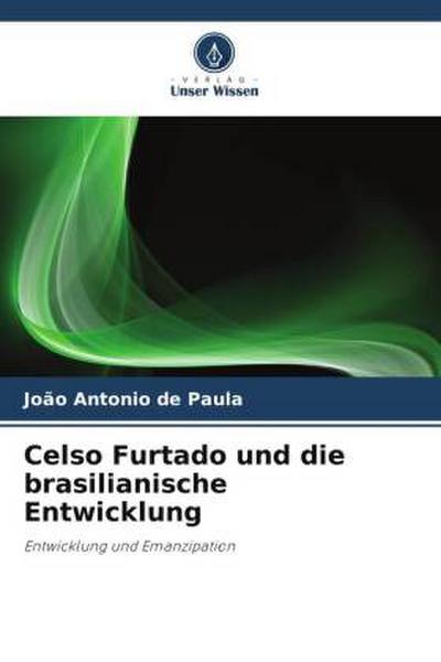 Celso Furtado und die brasilianische Entwicklung