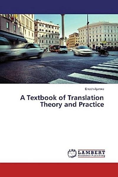 A Textbook of Translation Theory and Practice