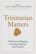 Trinitarian Matters