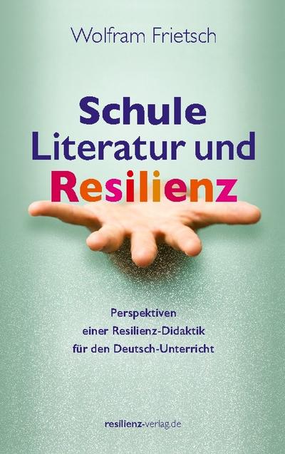 Schule, Literatur und Resilienz
