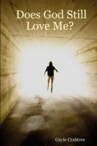 Does God Still Love Me?