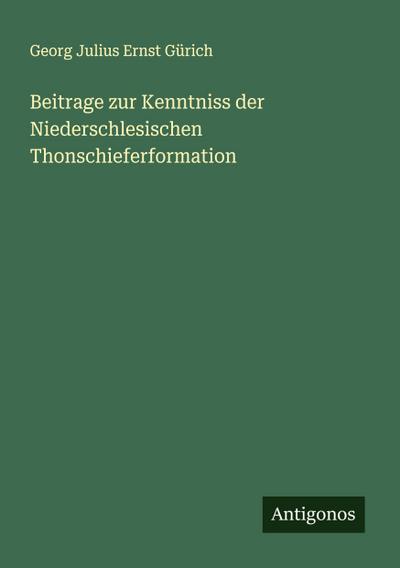 Beitrage zur Kenntniss der Niederschlesischen Thonschieferformation
