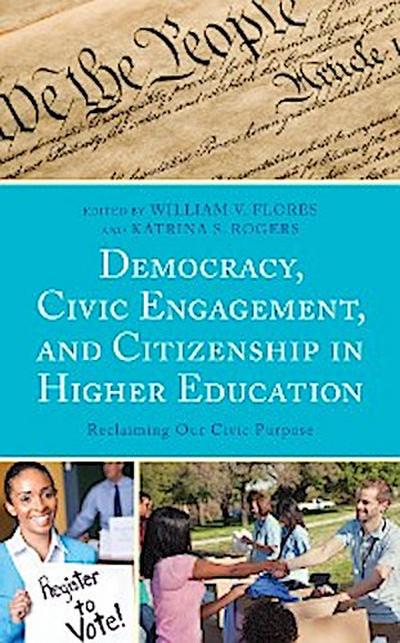 Democracy, Civic Engagement, and Citizenship in Higher Education