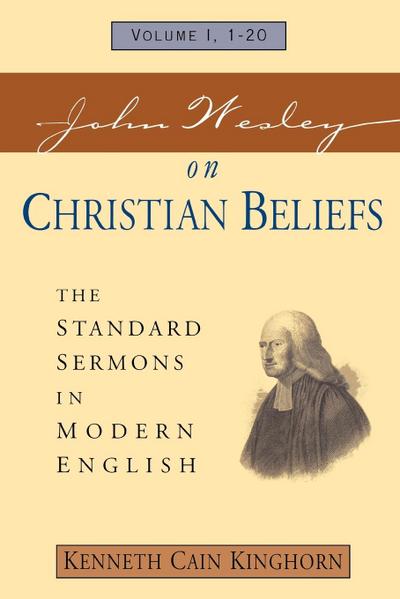 John Wesley on Christian Beliefs Volume 1 - John Wesley