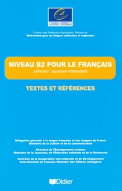 Niveau B2 pour le Français - Textes et Références