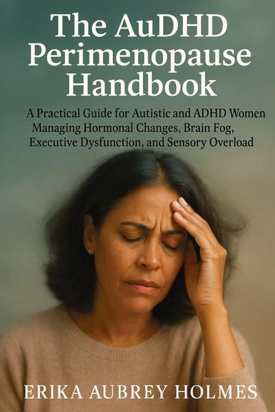 The AuDHD Perimenopause Handbook