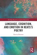 Language, Cognition, and Emotion in Keats’s Poetry