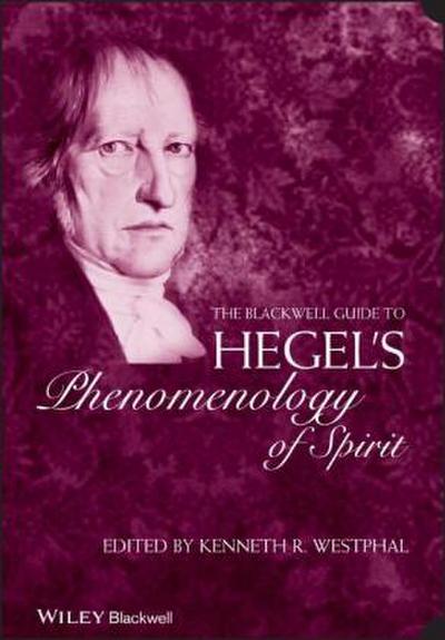 The Blackwell Guide to Hegel’s Phenomenology of Spirit