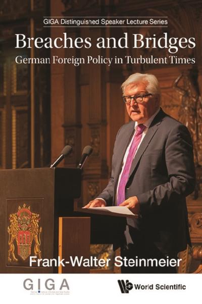 BREACHES AND BRIDGES: GERMAN FOREIGN POLICY IN TURBULENT