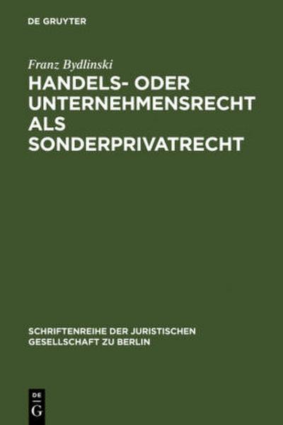 Handels- oder Unternehmensrecht als Sonderprivatrecht