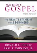 Matthew’s Gospel from Scratch