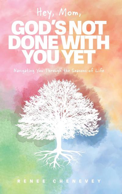 Hey, Mom, God’s Not Done with You Yet!