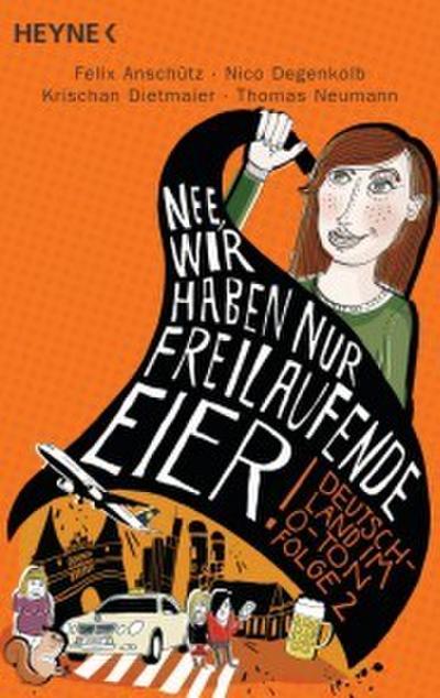 ’Nee, wir haben nur freilaufende Eier!’