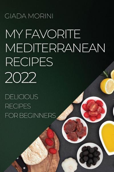 MY FAVORITE MEDITERRANEAN RECIPES 2022