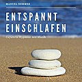 Entspannt Einschlafen und Durchschlafen