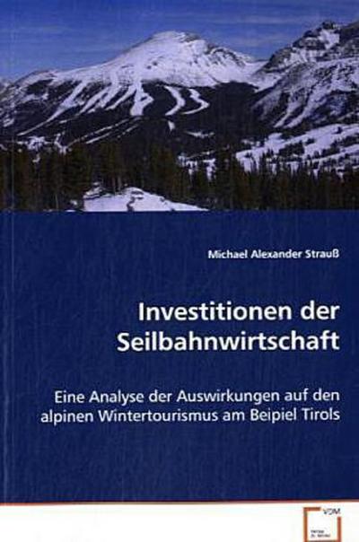 Investitionen der Seilbahnwirtschaft