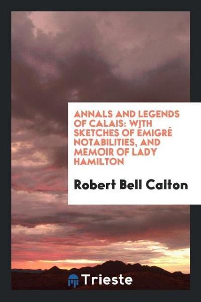 Annals and Legends of Calais