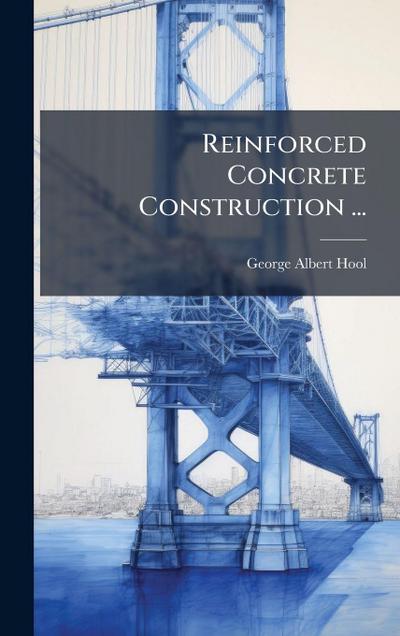 Reinforced Concrete Construction ...