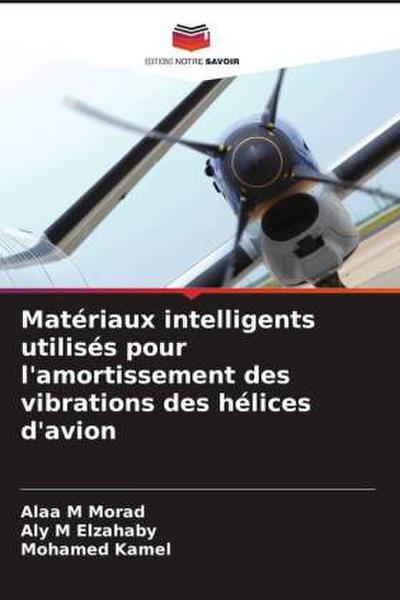Matériaux intelligents utilisés pour l’amortissement des vibrations des hélices d’avion