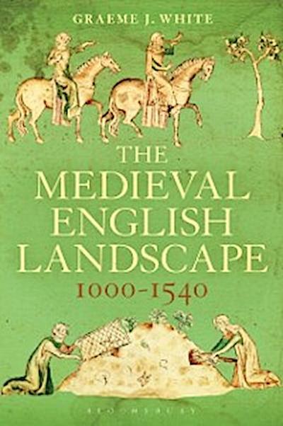The Medieval English Landscape, 1000-1540