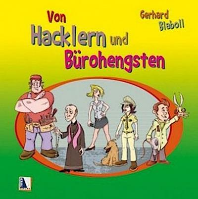 Von Hacklern und Bürohengsten