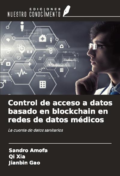 Control de acceso a datos basado en blockchain en redes de datos médicos