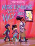 Miss Edmonia’s Class of Wildfires