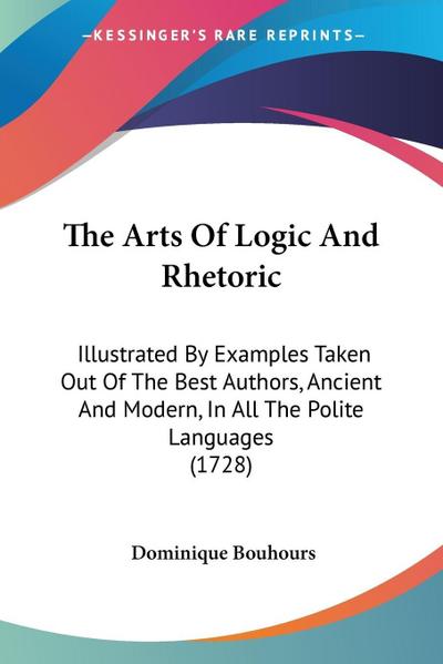 The Arts Of Logic And Rhetoric