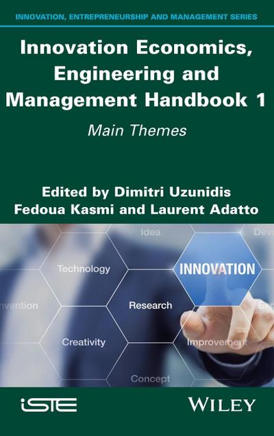 Innovation Economics, Engineering and Management Handbook 1