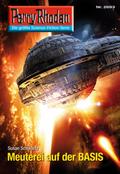 Perry Rhodan 2693: Meuterei auf der BASIS