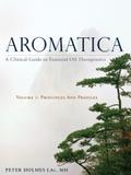 Holmes, P: Aromatica Volume 1: A Clinical Guide to Essential Oil Therapeutics. Principles and Profiles