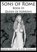 Queen of Sorrows (Sons of Rome, #3)