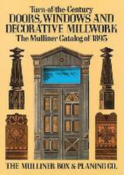 Turn-Of-The-Century Doors, Windows and Decorative Millwork