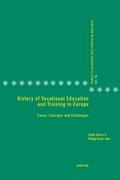 History of Vocational Education and Training in Europe: Cases, Concepts and Challenges (Studies in Vocational and Continuing Education, Band 14)