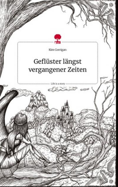 Geflüster längst vergangener Zeiten. Life is a Story - story.one