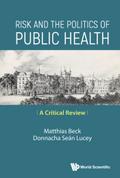 RISK AND THE POLITICS OF PUBLIC HEALTH: A CRITICAL REVIEW