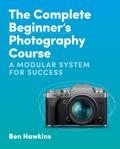 The Complete Beginner’s Photography Course