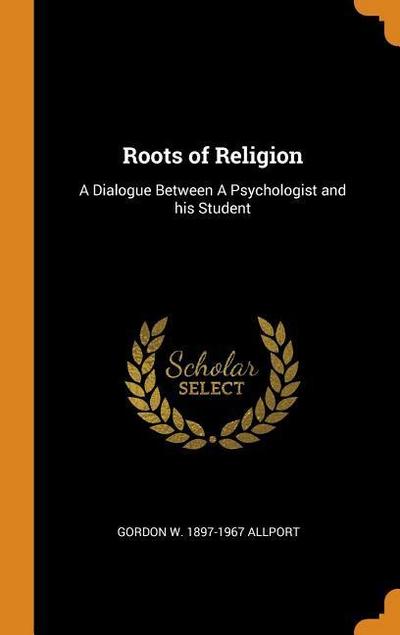 Roots of Religion: A Dialogue Between a Psychologist and His Student